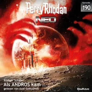 «Perry Rhodan Neo - Episode 190: Als Andros kam ...» by Rüdiger Schäfer