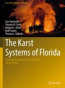 The Karst Systems of Florida: Understanding Karst in a Geologically Young Terrain (Repost)