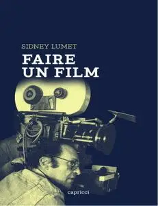 Sidney Lumet, "Faire un film"