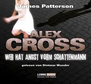 James Patterson - Alex Cross - Wer hat Angst vorm Schattenmann