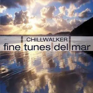 Chillwalker - Fine Tunes Del Mar (2007)