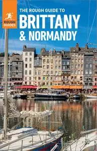 The Rough Guide to Brittany & Normandy (Travel Guide eBook) (Rough Guides), 13th Edition