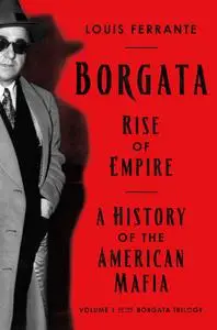 Borgata: Rise of Empire: A History of the American Mafia