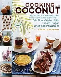 Cooking with Coconut: 125 Recipes for Healthy Eating