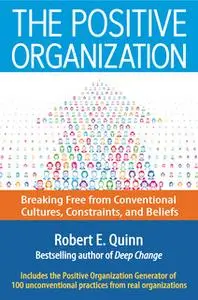 «The Positive Organization» by Robert E. Quinn