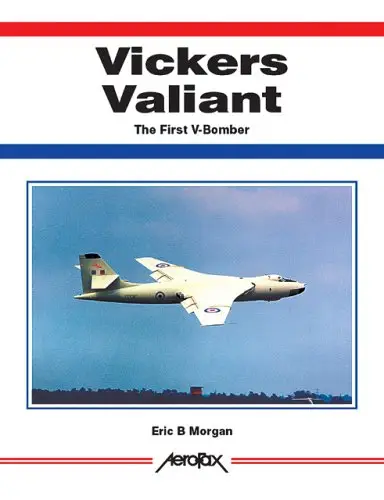 Vickers Valiant: The First of the V-Bombers (Aerofax) (Repost)