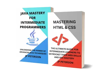 MASTERING HTML CSS AND JAVA INTERMEDIATE PROGRAMMERS - 2 BOOKS IN 1