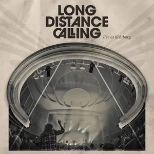 Long Distance Calling - Live At Lichtburg (2025)
