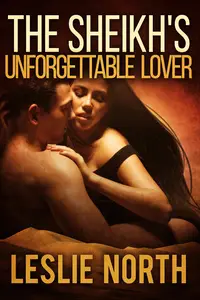 The Sheikh's Unforgettable Lover (The Sharqi Sheikhs Series Book 1)