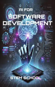AI-Powered Software Development: Supercharge Software Development with ChatGPT & Automation