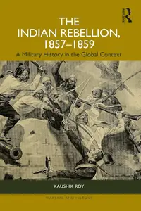 The Indian Rebellion, 1857-1859: A Military History in the Global Context