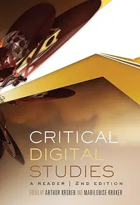 Critical Digital Studies: A Reader, Second Edition