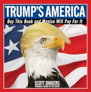 Trump's America: Buy This Book and Mexico Will Pay for It (Repost)