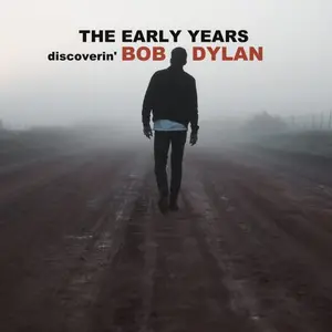 Bob Dylan - Discoverin' Bob Dylan - The Early Years (Remastered) (2019)