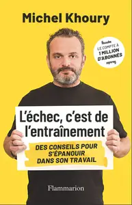 L'échec, c'est de l'entraînement - Michel Khoury