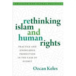 Rethinking Islam and Human Rights: Practice and Knowledge Production in the Case of Hizmet