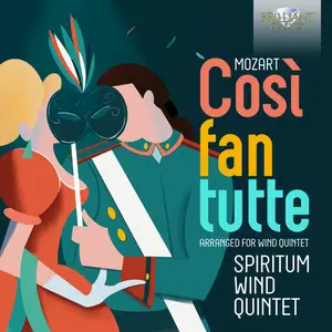 Spiritum Wind Quintet - Mozart: Cosí fan tutte, arranged for Wind Quintet (2025)