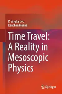 Time Travel: A Reality in Mesoscopic Physics