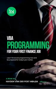 VBA Programming for your Finance Job: A comprehensive guide to VBA mastery