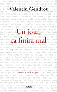Valentin Gendrot, "Un jour, ça finira mal"