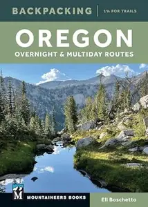 Backpacking Oregon: Overnight and Multiday Routes