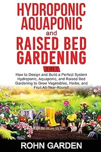 Hydroponic Aquaponic and Raised Bed Gardening 3 in 1