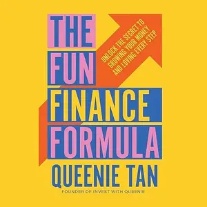The Fun Finance Formula: Unlock the Secret to Growing Your Money and Loving Every Step [Audiobook]