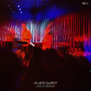 Atlantis Quartet - Live at Berlin (2025) [Official Digital Download 24/96]