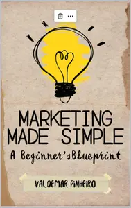 Marketing Made Simple: A Beginner's Blueprint