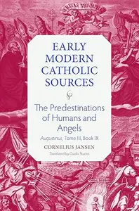 The Predestination of Humans and Angels: Augustinus, Tome III, Book IX