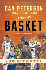 La storia del basket in 50 ritratti - Dan Peterson & Umberto Zapelloni