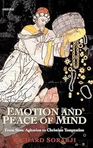 Emotion and Peace of Mind: From Stoic Agitation to Christian Temptation