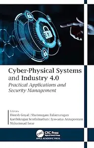 Cyber-Physical Systems and Industry 4.0: Practical Applications and Security Management