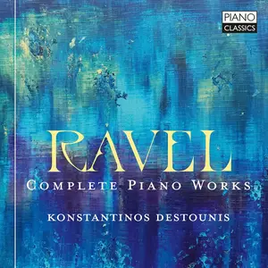 Konstantinos Destounis - Ravel: Complete Piano Works (2025) [Official Digital Download 24/48]