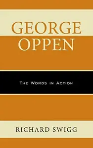 George Oppen : The Words in Action