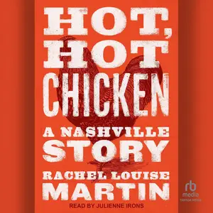 Hot, Hot Chicken: A Nashville Story [Audiobook]