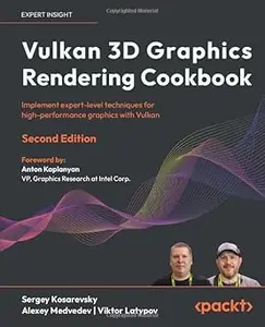 Vulkan 3D Graphics Rendering Cookbook: Implement expert-level techniques for high-performance graphics with Vulkan Ed 2