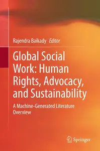 Global Social Work: Human Rights, Advocacy, and Sustainability: A Machine-Generated Literature Overview