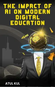 The Impact of AI on Modern Digital Education