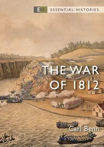 The War of 1812 (Essential Histories)