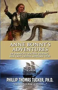 Anne Bonny’s Adventures in Jamaica’s Waters During Her Last Cruise, Autumn 1720