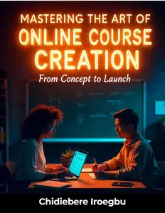 Mastering the Art of Online Course Creation