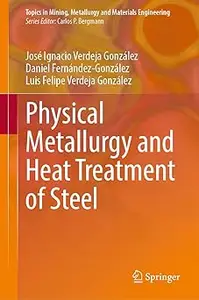 Physical Metallurgy and Heat Treatment of Steel