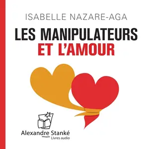 Isabelle Nazare-Aga, "Les manipulateurs et l'amour"