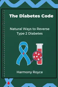 The Diabetes Code : Natural Ways to Reverse Type 2 Diabetes