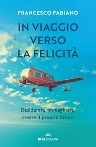 Francesco Fabiano - In viaggio verso la felicità