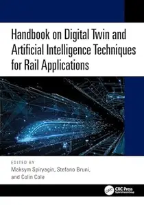 Handbook on Digital Twin and Artificial Intelligence Techniques for Rail Applications