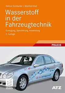 Wasserstoff in der Fahrzeugtechnik: Erzeugung, Speicherung, Anwendung