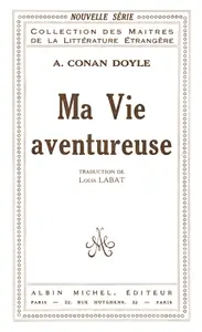 Arthur Conan Doyle, "Ma vie aventureuse"