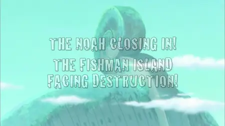 One Piece (1999 S15E42 Noah Approaching! The Crisis of Fishman Islands Destruction! Koten Gars